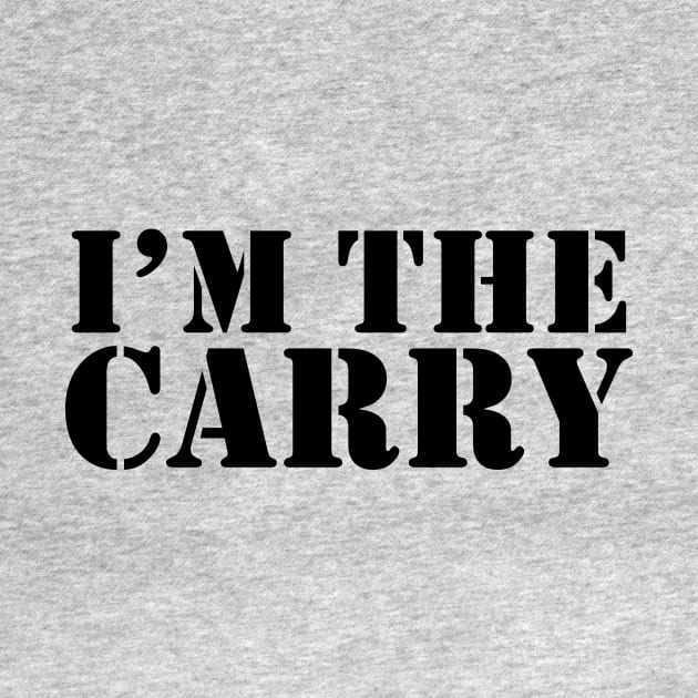 I'm The Carry Esports Game Streamer Gaming Streaming by TheBlackCatprints